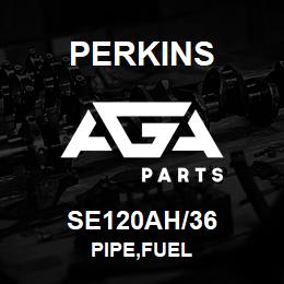 SE120AH/36 Perkins PIPE,FUEL | AGA Parts