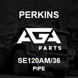 SE120AM/36 Perkins PIPE | AGA Parts