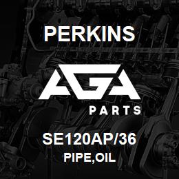 SE120AP/36 Perkins PIPE,OIL | AGA Parts