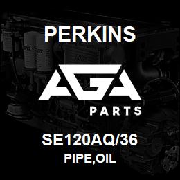 SE120AQ/36 Perkins PIPE,OIL | AGA Parts