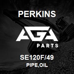 SE120F/49 Perkins PIPE,OIL | AGA Parts