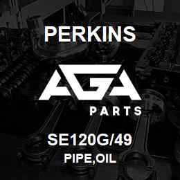 SE120G/49 Perkins PIPE,OIL | AGA Parts