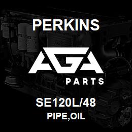 SE120L/48 Perkins PIPE,OIL | AGA Parts