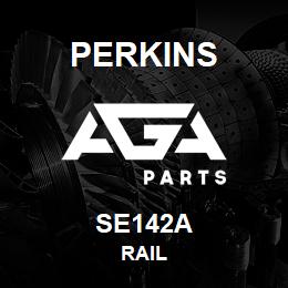 SE142A Perkins RAIL | AGA Parts