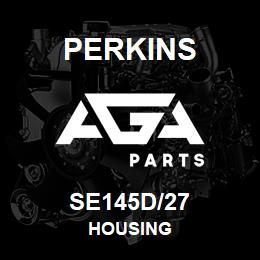 SE145D/27 Perkins HOUSING | AGA Parts