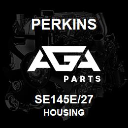 SE145E/27 Perkins HOUSING | AGA Parts