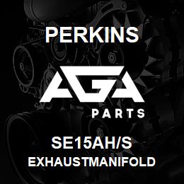 SE15AH/S Perkins EXHAUSTMANIFOLD | AGA Parts