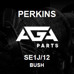 SE1J/12 Perkins BUSH | AGA Parts