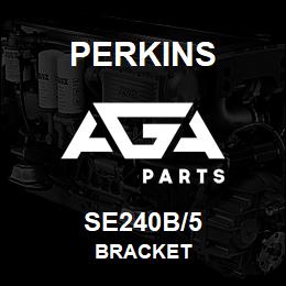 SE240B/5 Perkins BRACKET | AGA Parts