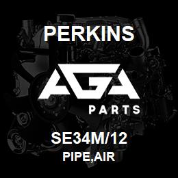 SE34M/12 Perkins PIPE,AIR | AGA Parts