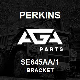 SE645AA/1 Perkins BRACKET | AGA Parts