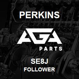 SE8J Perkins FOLLOWER | AGA Parts