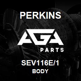 SEV116E/1 Perkins BODY | AGA Parts