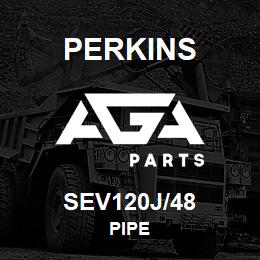 SEV120J/48 Perkins PIPE | AGA Parts