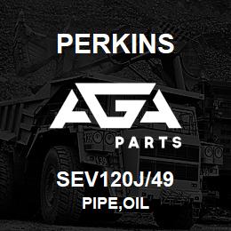 SEV120J/49 Perkins PIPE,OIL | AGA Parts