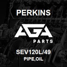 SEV120L/49 Perkins PIPE,OIL | AGA Parts