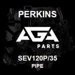 SEV120P/35 Perkins PIPE | AGA Parts