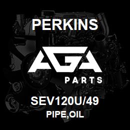 SEV120U/49 Perkins PIPE,OIL | AGA Parts