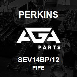 SEV14BP/12 Perkins PIPE | AGA Parts