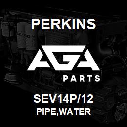 SEV14P/12 Perkins PIPE,WATER | AGA Parts