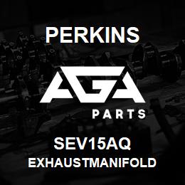 SEV15AQ Perkins EXHAUSTMANIFOLD | AGA Parts