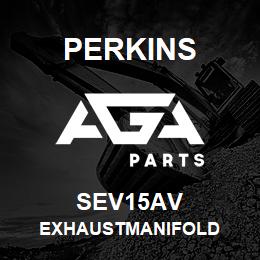 SEV15AV Perkins EXHAUSTMANIFOLD | AGA Parts