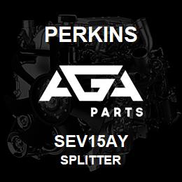 SEV15AY Perkins SPLITTER | AGA Parts