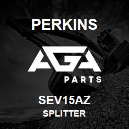 SEV15AZ Perkins SPLITTER | AGA Parts