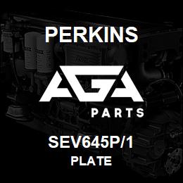 SEV645P/1 Perkins PLATE | AGA Parts