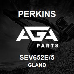 SEV652E/5 Perkins GLAND | AGA Parts