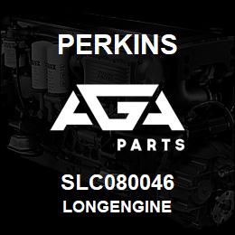 SLC080046 Perkins LONGENGINE | AGA Parts