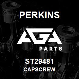 ST29481 Perkins CAPSCREW | AGA Parts