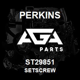 ST29851 Perkins SETSCREW | AGA Parts