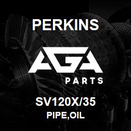 SV120X/35 Perkins PIPE,OIL | AGA Parts