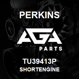 TU39413P Perkins SHORTENGINE | AGA Parts