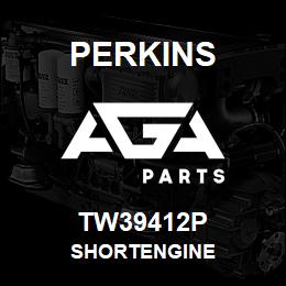 TW39412P Perkins SHORTENGINE | AGA Parts