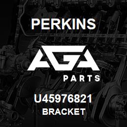 U45976821 Perkins BRACKET | AGA Parts