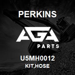 U5MH0012 Perkins KIT,HOSE | AGA Parts