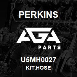 U5MH0027 Perkins KIT,HOSE | AGA Parts