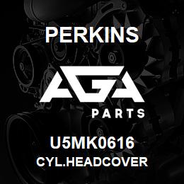 U5MK0616 Perkins CYL.HEADCOVER | AGA Parts