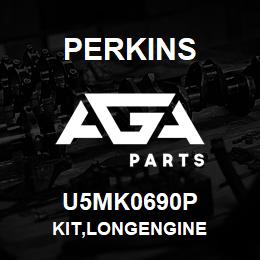 U5MK0690P Perkins KIT,LONGENGINE | AGA Parts