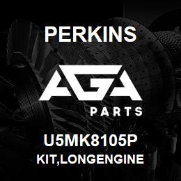 U5MK8105P Perkins KIT,LONGENGINE | AGA Parts