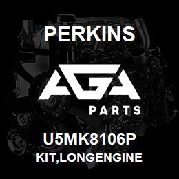 U5MK8106P Perkins KIT,LONGENGINE | AGA Parts