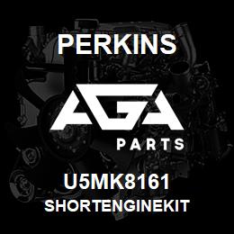 U5MK8161 Perkins SHORTENGINEKIT | AGA Parts