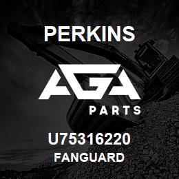 U75316220 Perkins FANGUARD | AGA Parts