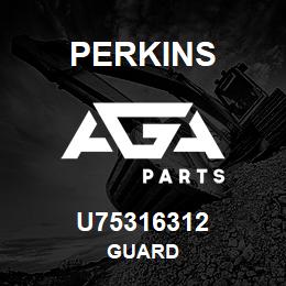 U75316312 Perkins GUARD | AGA Parts