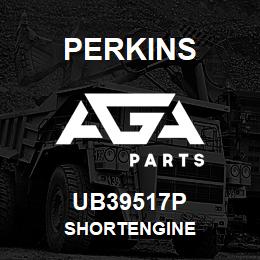 UB39517P Perkins SHORTENGINE | AGA Parts