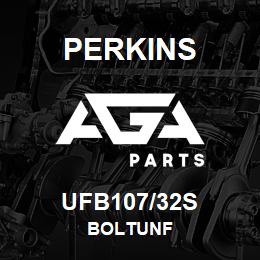 UFB107/32S Perkins BOLTUNF | AGA Parts