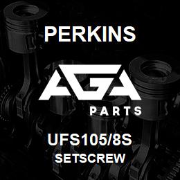 UFS105/8S Perkins SETSCREW | AGA Parts