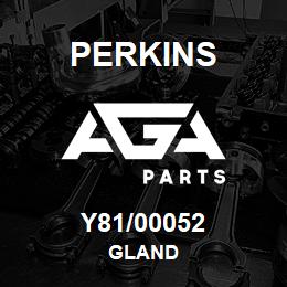 Y81/00052 Perkins GLAND | AGA Parts